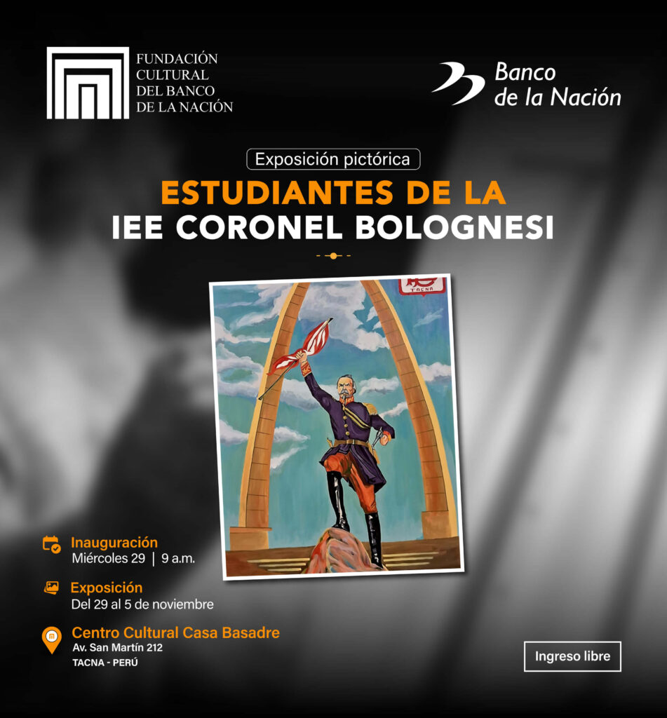 La Fundación Cultural del Banco de la Nación y la Institución Educativa Emblemática Coronel Bolognesi los invita a la exposición “Estudiantes de la IEE Coronel Bolognesi”