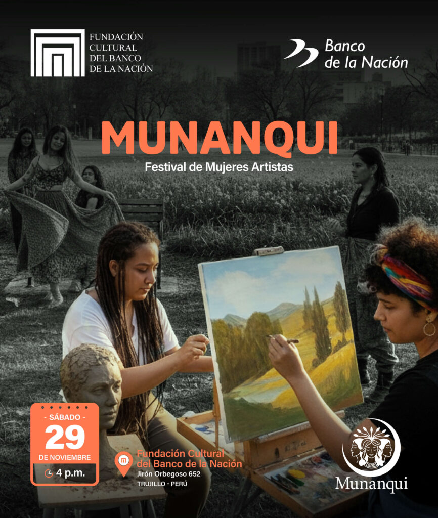 La Fundación Cultural del Banco de la Nación los invita a participar del Festival de mujeres artistas "MUNANQUI".