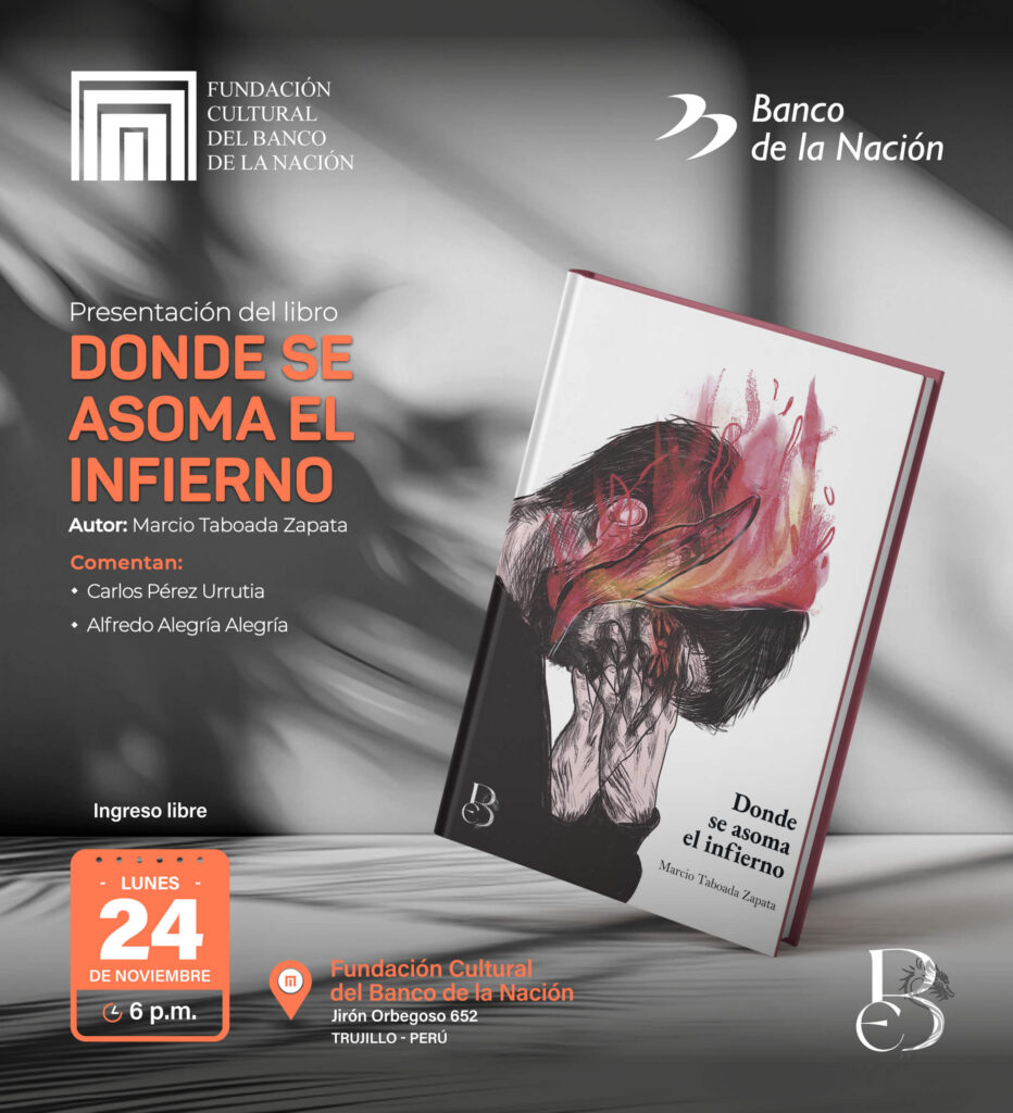 La Fundación Cultural del Banco de la Nación los invita a la presentación del libro “DONDE SE ASOMA EL INFIERNO”.