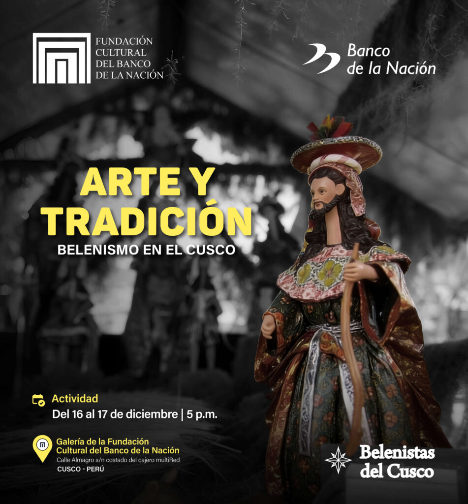 La Fundación Cultural del Banco de la Nación los invita al Ciclo de Charlas Informativas “Belenismo en el Cusco: Arte y Tradición”.