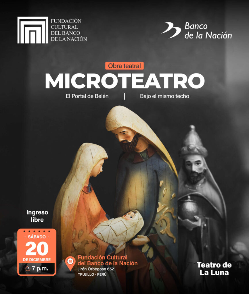La Fundación Cultural del Banco de la Nación los invita a la presentación de las obras de microteatro “BAJO EL MISMO TECHO” y “PORTAL DE BELÉN”.