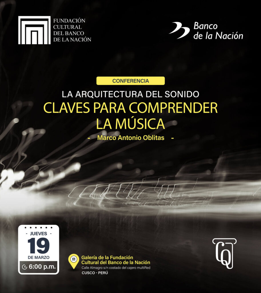 La Fundación Cultural del Banco de la Nación y Cátedra Qosqo los invita a la exposición “La arquitectura del sonido, claves para comprender la música”