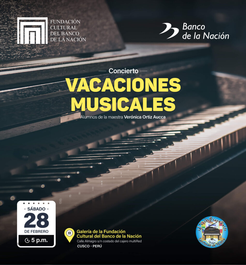 LA FUNDACIÓN CULTURAL DEL BANCO DE LA NACIÓN LOS INVITA AL RECITAL DE PIANO “VACACIONES DE VERANO”.