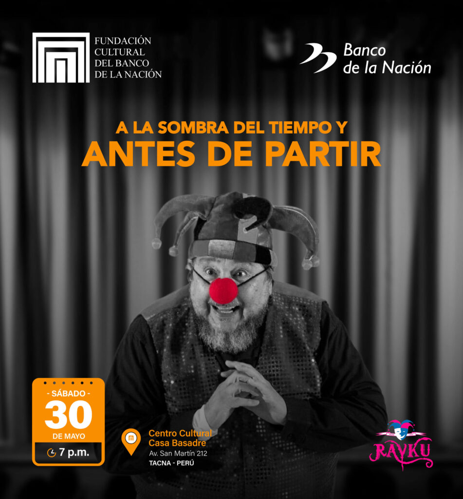 La Fundación Cultural del Banco de la Nación y Asociación Cultural RAYKU Teatro los invitan a la presentación teatral “A la sombra del tiempo y Antes de partir”