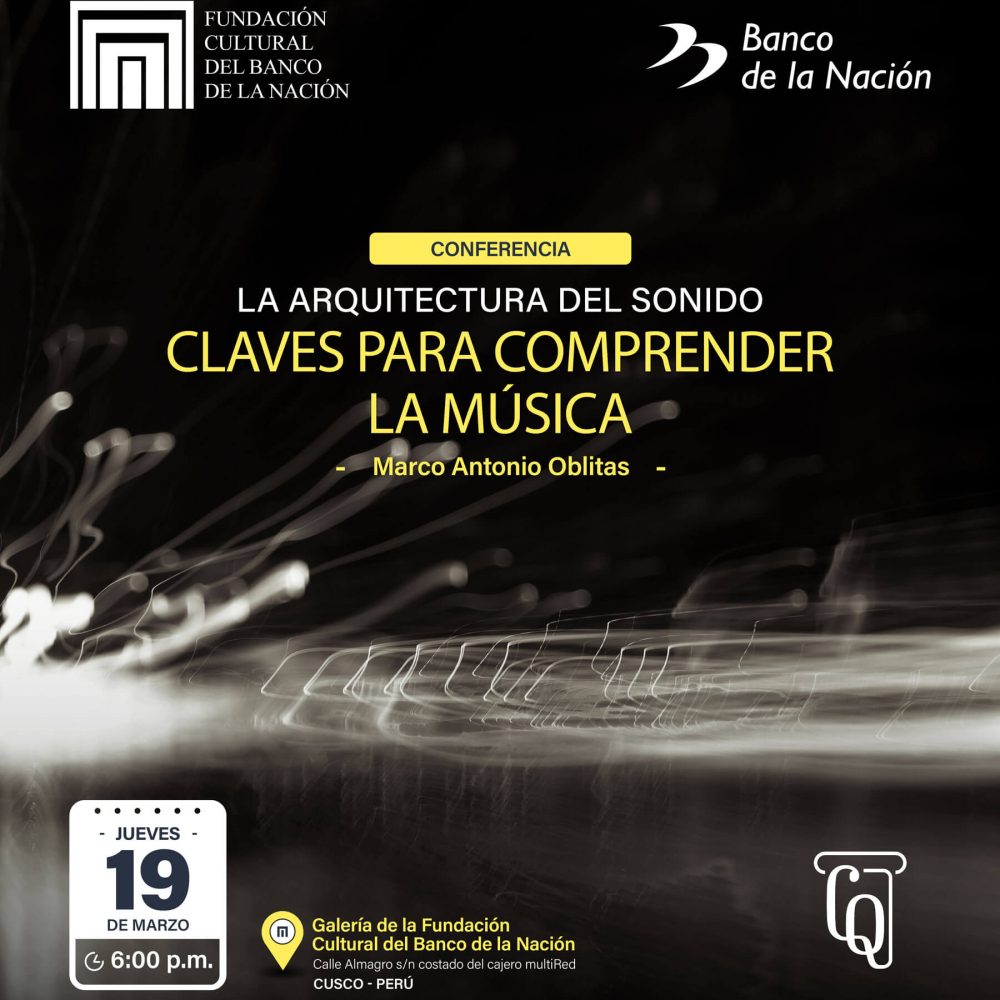La Fundación Cultural del Banco de la Nación y Cátedra Qosqo los invita a la exposición “La arquitectura del sonido, claves para comprender la música”