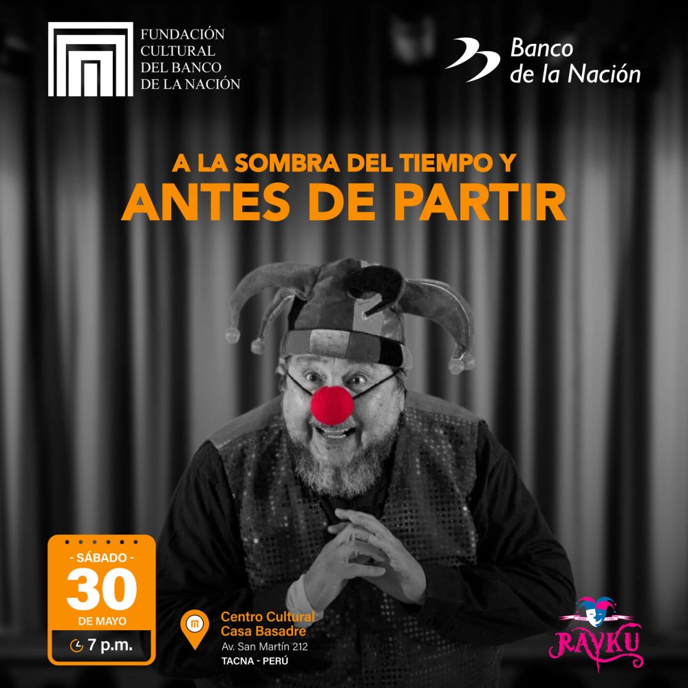 La Fundación Cultural del Banco de la Nación y Asociación Cultural RAYKU Teatro los invitan a la presentación teatral “A la sombra del tiempo y Antes de partir”