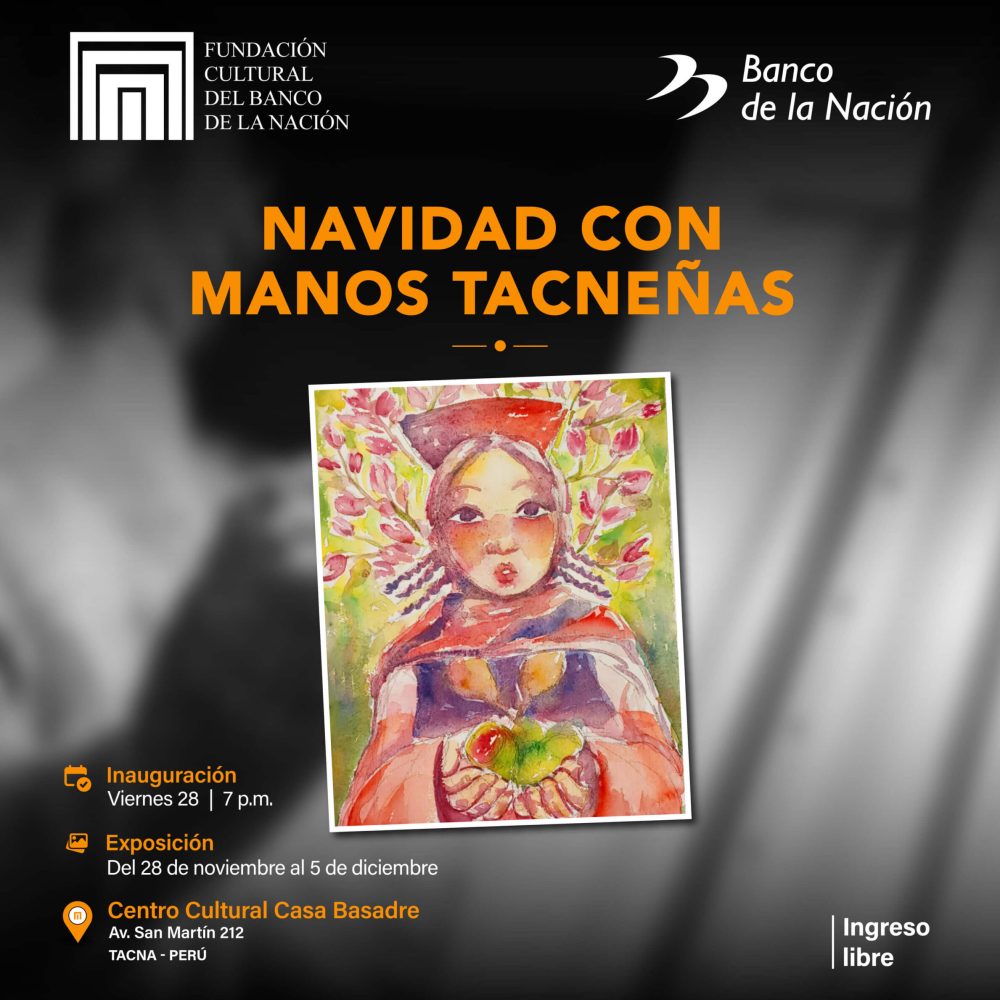 La Fundación Cultural del Banco de la Nación y la Escuela Superior de Formación Artística Pública Francisco Laso los invita a la presentación de la exposición “Navidad con manos tacneñas”.