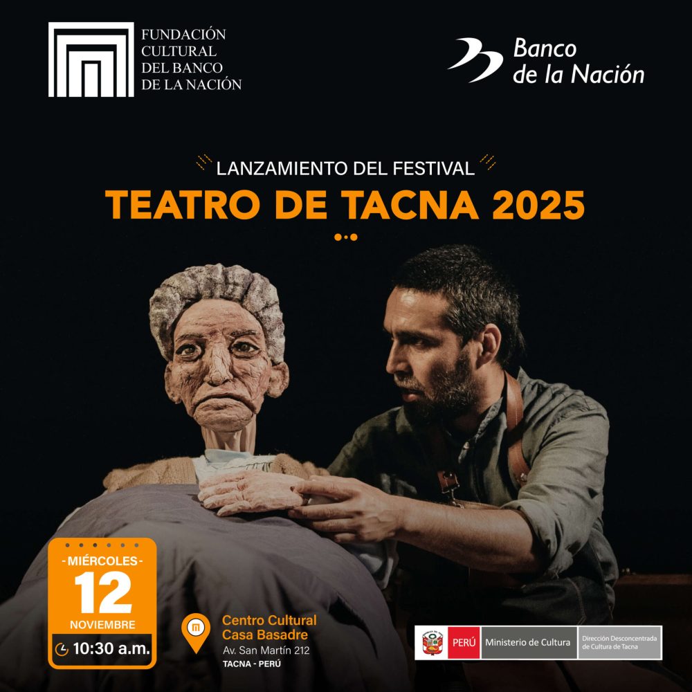 La Fundación Cultural del Banco de la Nación y la Dirección Desconcentrada de Cultura los invita al lanzamiento del festival “Teatro de Tacna 2025”.