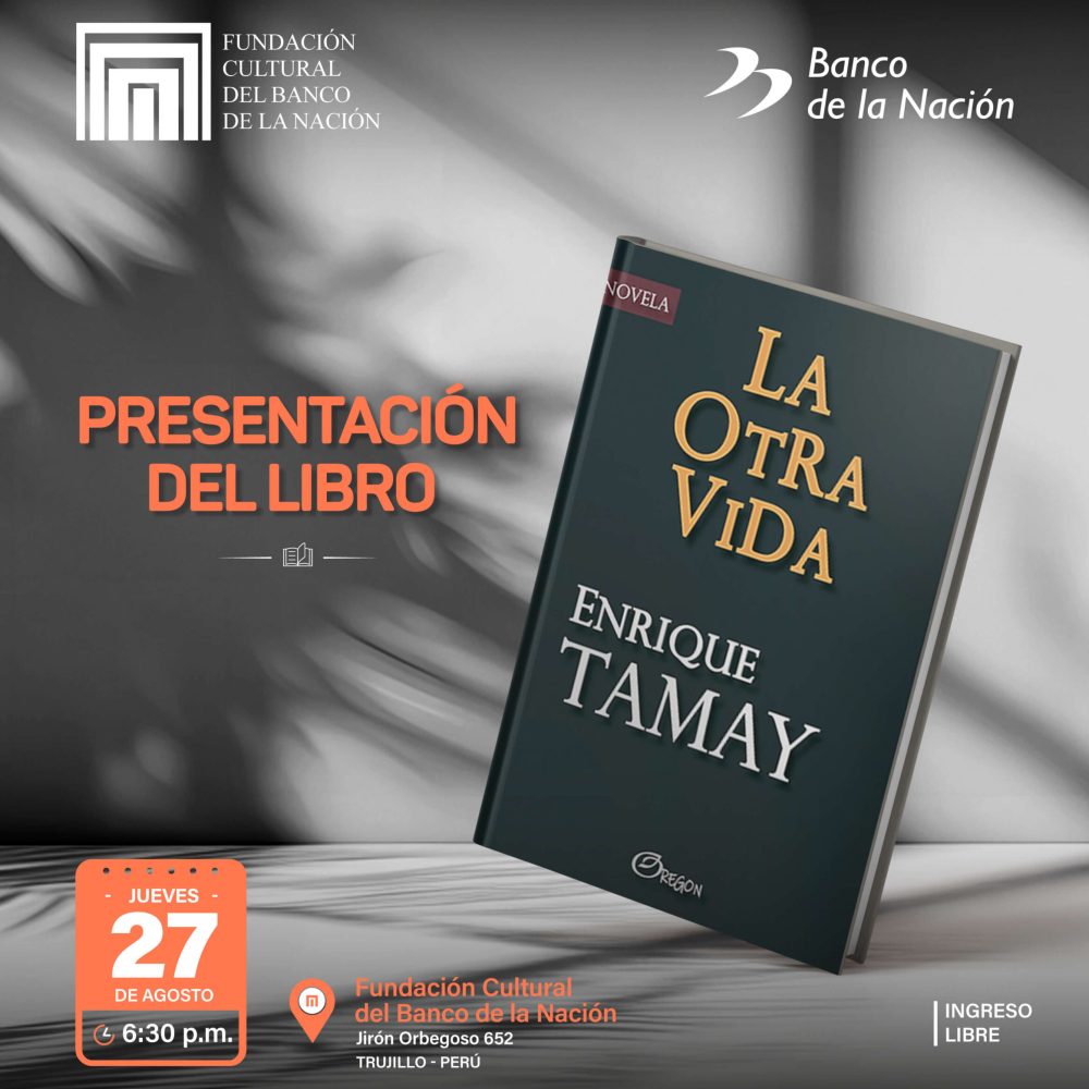 La Fundación Cultural del Banco de la Nación invita a la presentación del libro “La otra vida”, del escritor Enrique Tamay.