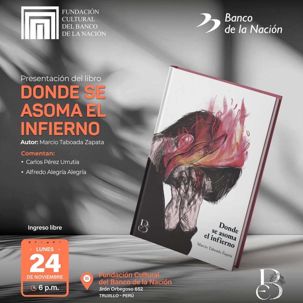 La Fundación Cultural del Banco de la Nación los invita a la presentación del libro “DONDE SE ASOMA EL INFIERNO”.