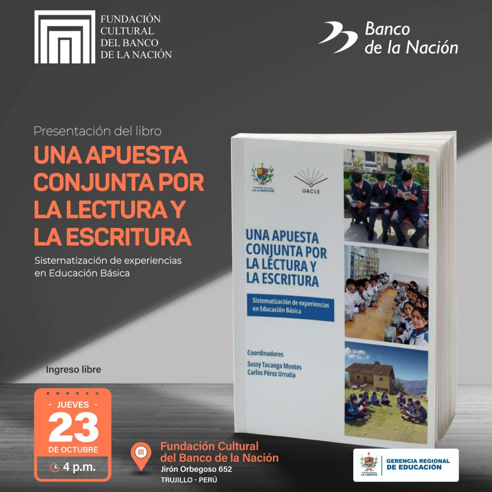 La Fundación Cultural del Banco de la Nación los invita a la presentación del libro UNA APUESTA CONJUNTA POR LA LECTURA Y LA ESCRITURA